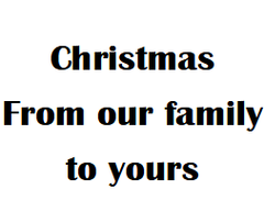 X-Mas $2 Card From our family to yours