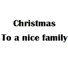 X-Mas $2 Card To A Nice Family